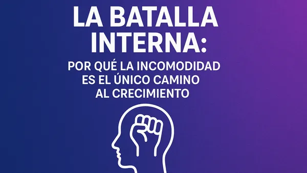 La Batalla Interna: Por Qué la Incomodidad es el Único Camino al Crecimiento